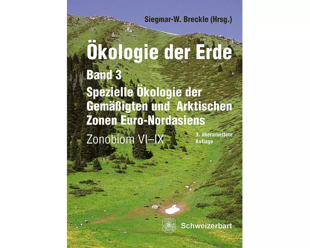 Ökologie der Erde Band 3 - Spezielle Ökologie der Gemäßigten und Arktischen Zonen Euro-Nordasiens