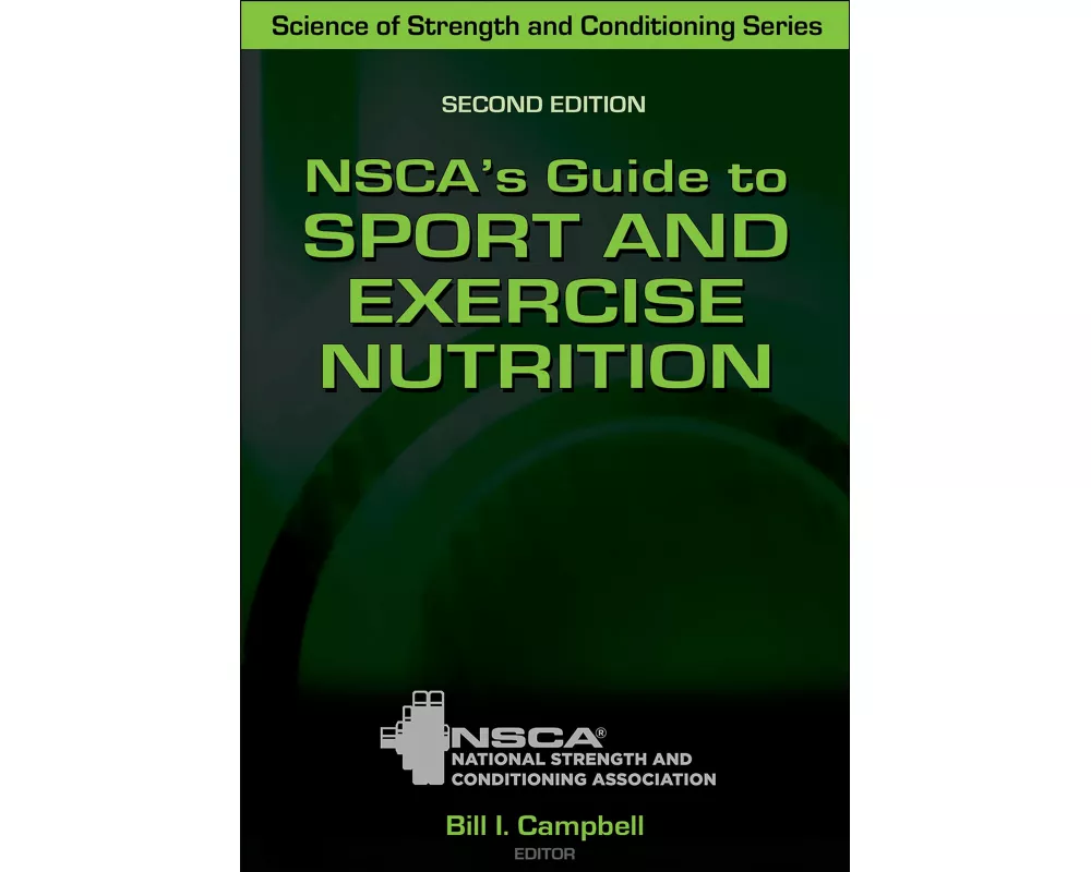 NSCA's Guide to Sport and Exercise Nutrition