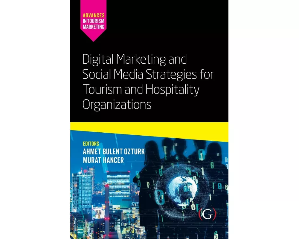 Digital Marketing and Social Media Strategies for Tourism and Hospitality Organizations