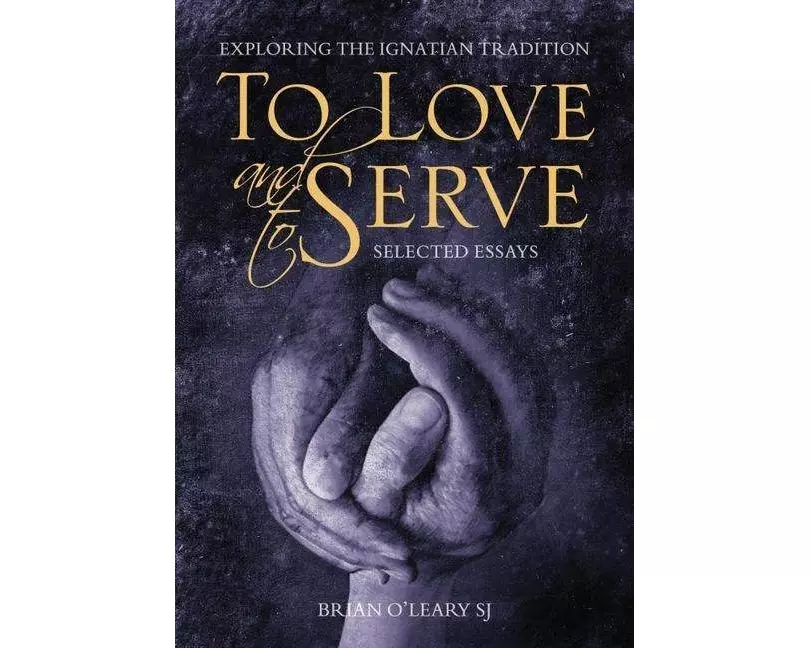 To Love and To Serve: Selected Essays