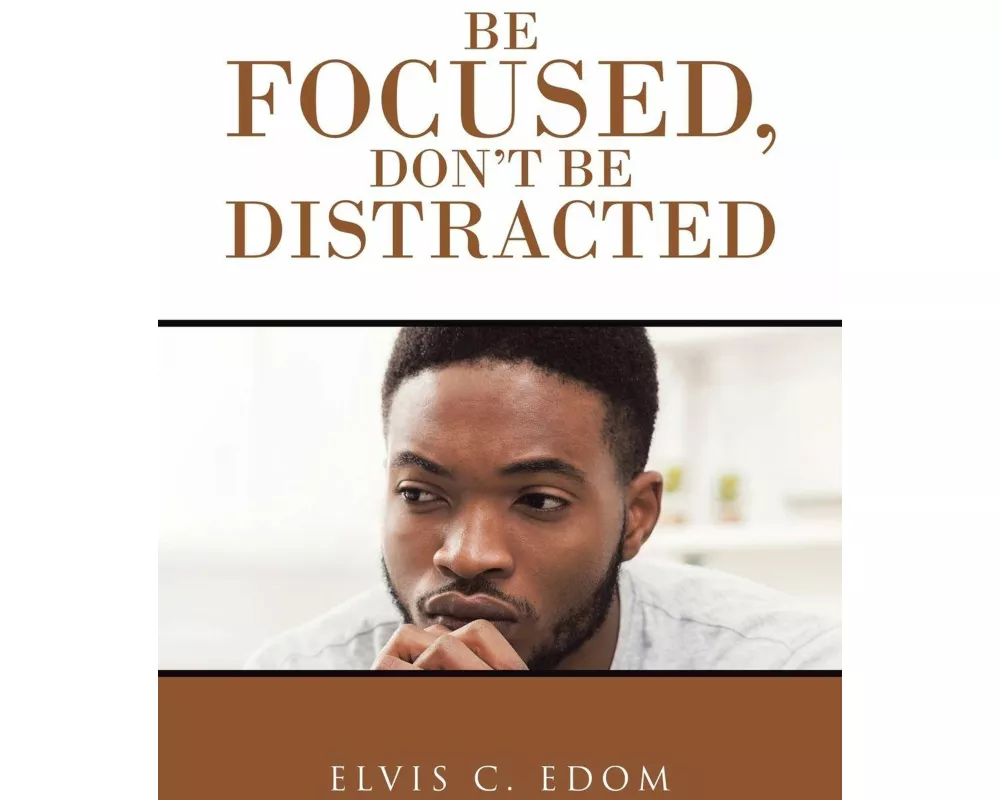 Be Focused, Don"T Be Distracted