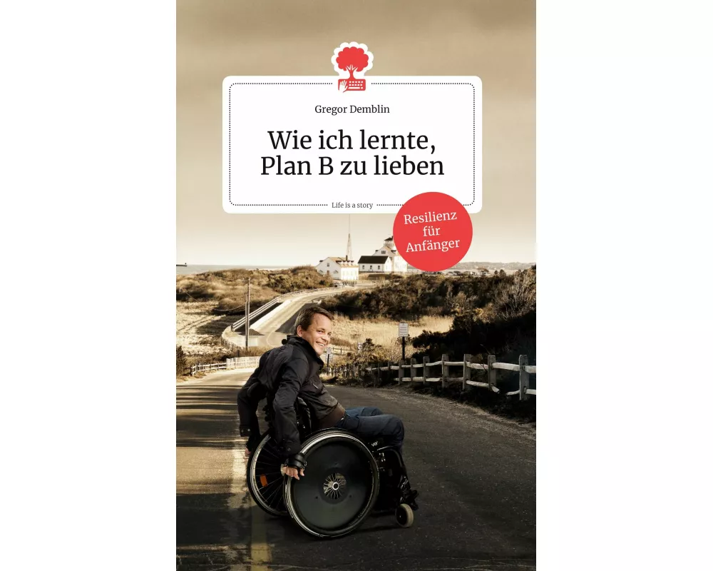 Wie ich lernte, Plan B zu lieben. Life is a Story - story.one