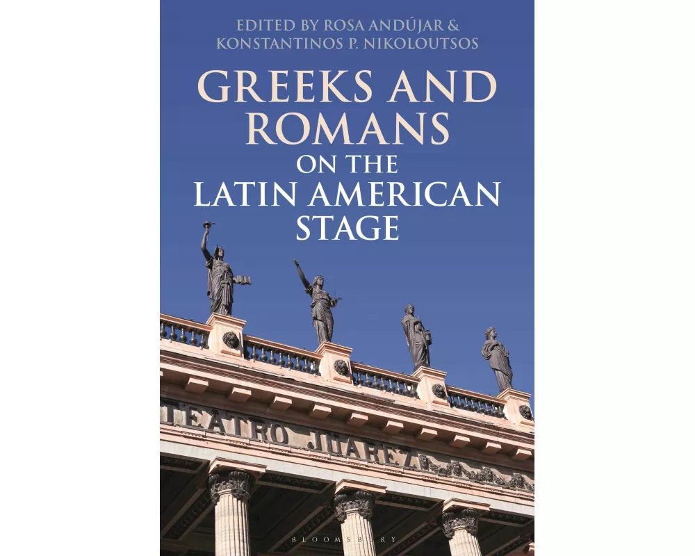Greeks and Romans on the Latin American Stage
