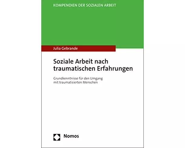 Soziale Arbeit nach traumatischen Erfahrungen