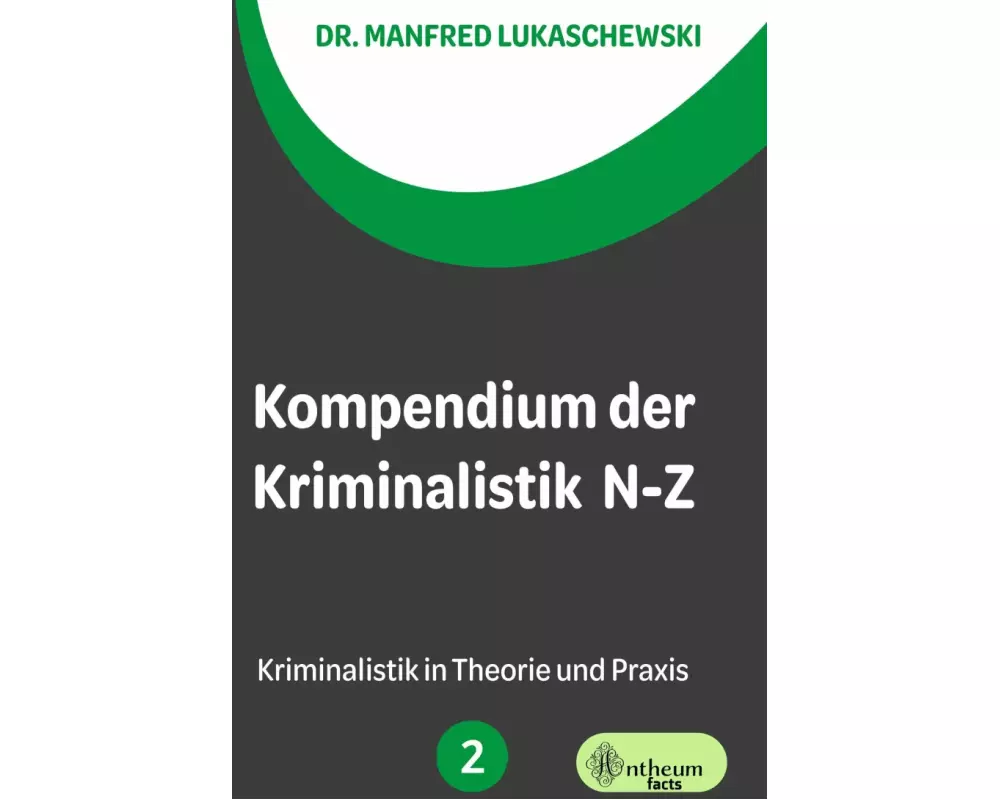 Kompendium der Kriminalistik N - Z. Band 2
