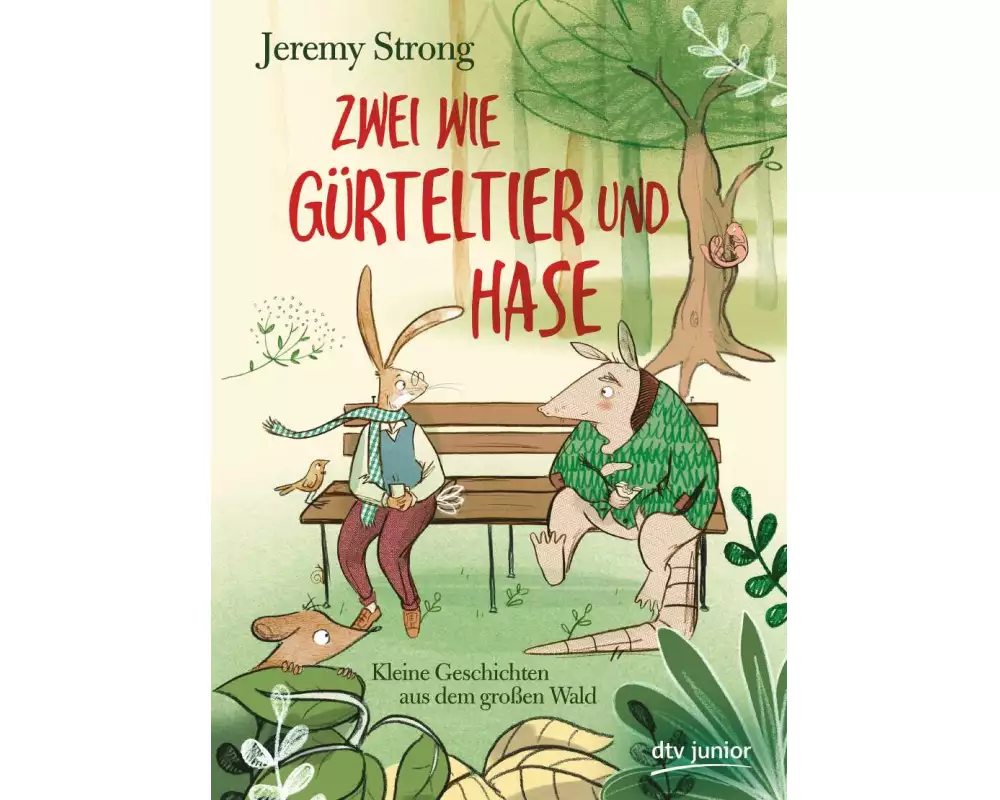 Zwei wie Gürteltier und Hase. Kleine Geschichten aus dem großen Wald