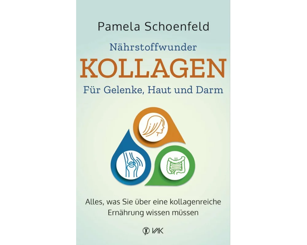 Nährstoffwunder Kollagen - Für Gelenke, Haut und Darm