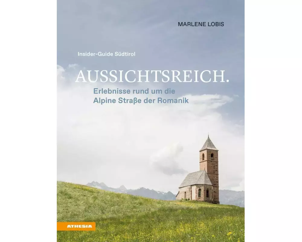 Aussichtsreich: Erlebnisse rund um die Alpine Straße der Romanik