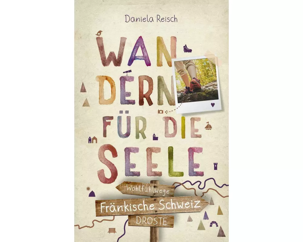 Fränkische Schweiz. Wandern für die Seele
