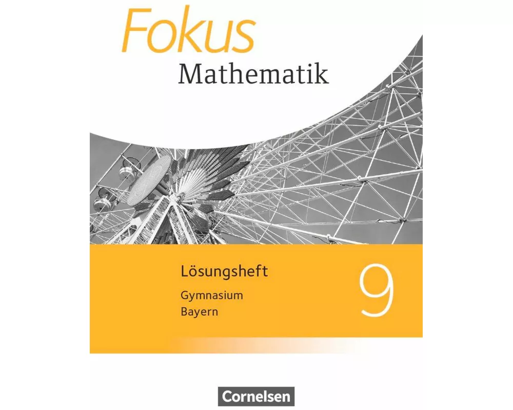 Fokus Mathematik, Bayern - Ausgabe 2017, 9. Jahrgangsstufe, Lösungen zum Schülerbuch