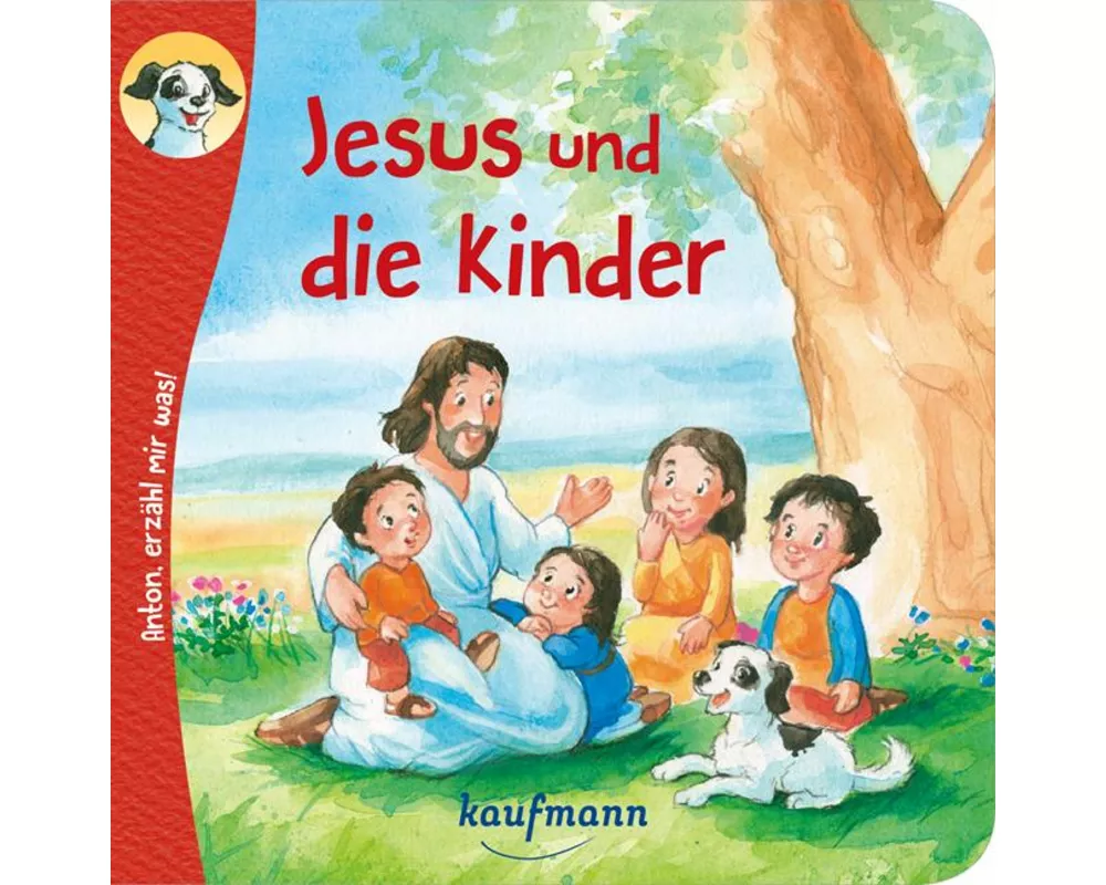 Anton, erzähl mir was! Jesus und die Kinder