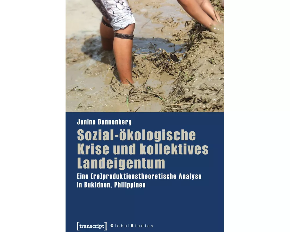 Sozial-ökologische Krise und kollektives Landeigentum
