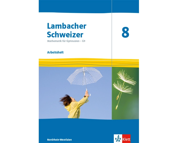 Lambacher Schweizer Mathematik 8 - G9. Arbeitsheft plus Lösungsheft Klasse 8. Ausgabe Nordrhein-Westfalen