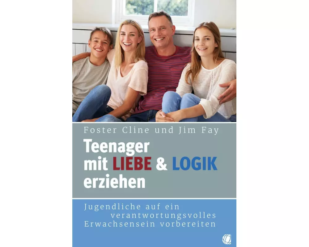 Teenager mit Liebe und Logik erziehen
