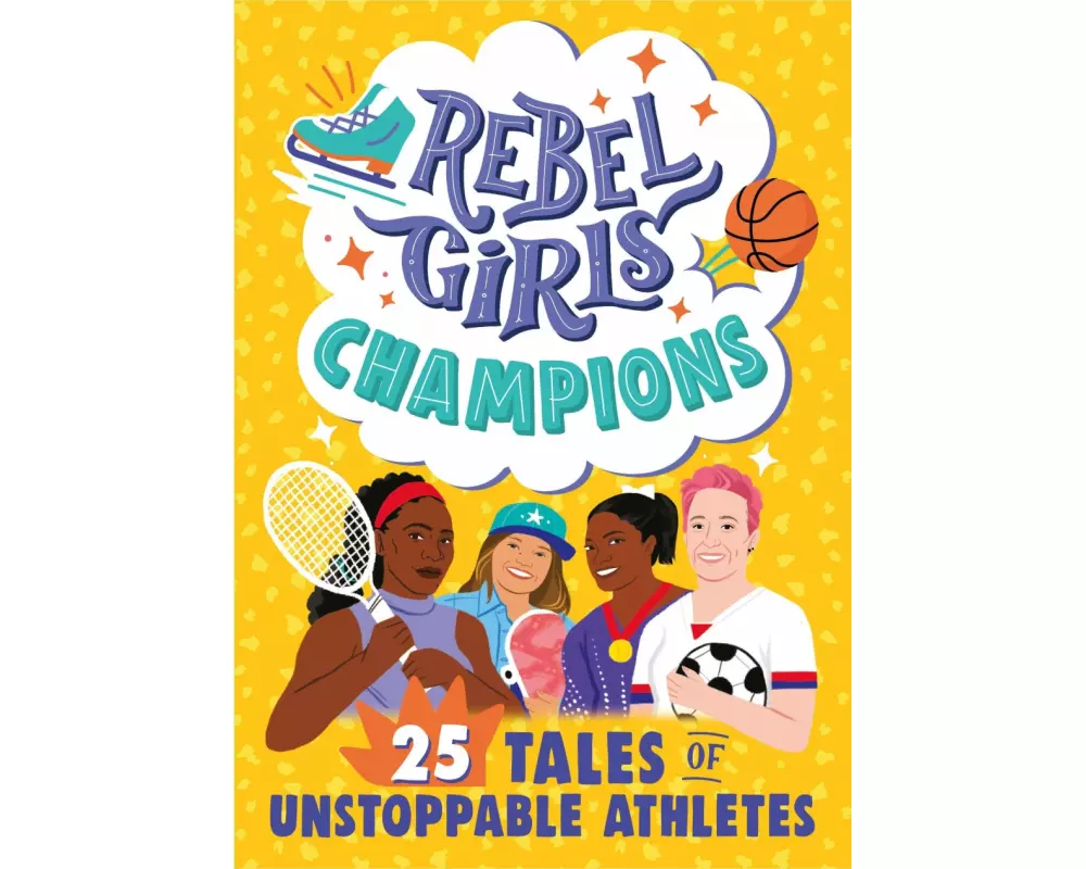 Rebel Girls Champions: 25 Tales of Unstoppable Athletes