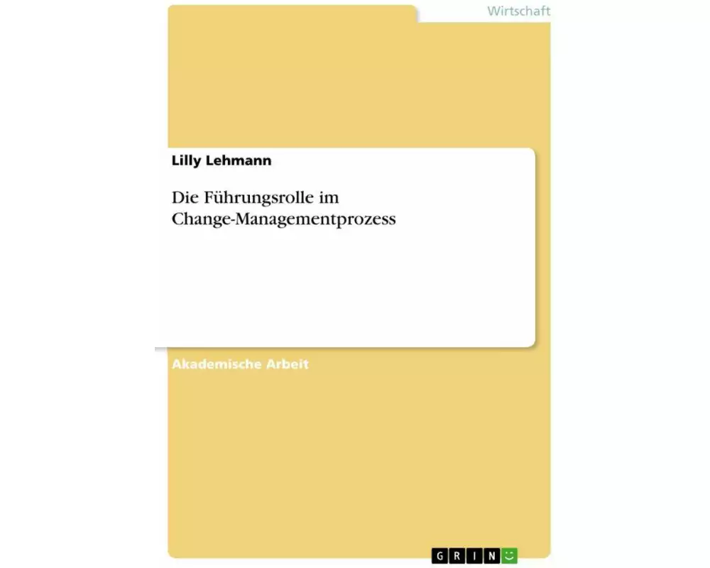 Die Führungsrolle im Change-Managementprozess