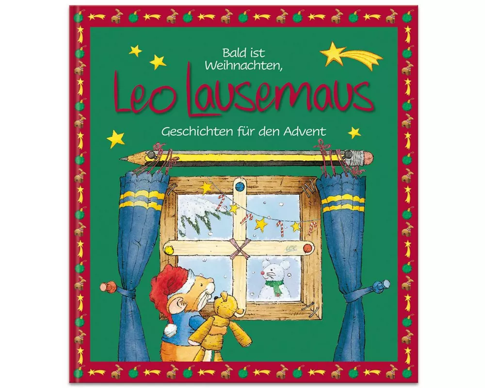 Bald ist Weihnachten, Leo Lausemaus - Geschichten für den Advent