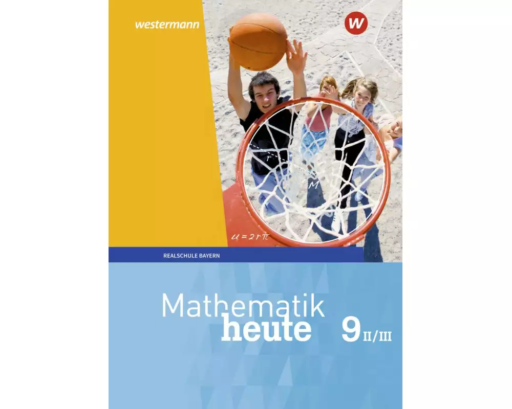Mathematik heute 9. Schulbuch. WPF II/III für Bayern