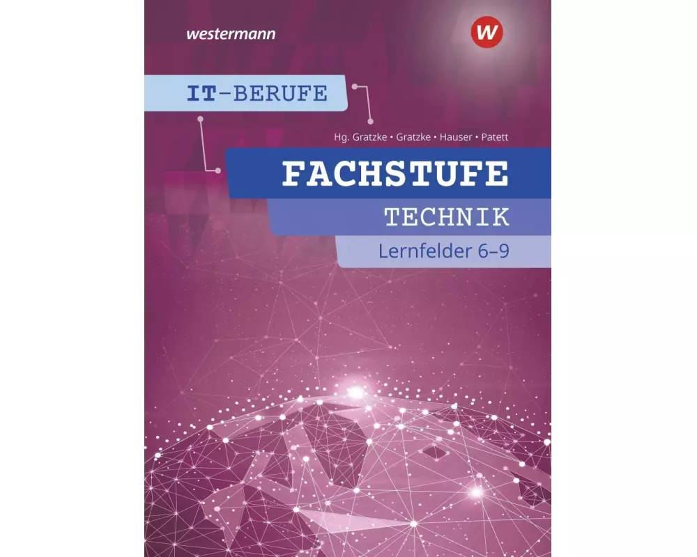 IT-Berufe. Fachstufe Lernfelder 6-9 Technik: Schulbuch