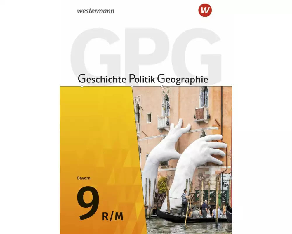 Geschichte - Politik - Geographie (GPG) 9. Schulbuch . Für Mittelschulen in Bayern