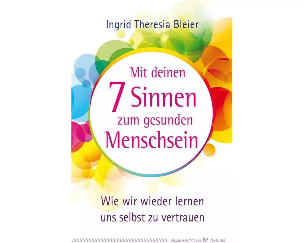 Mit deinen 7 Sinnen zum gesunden Menschsein