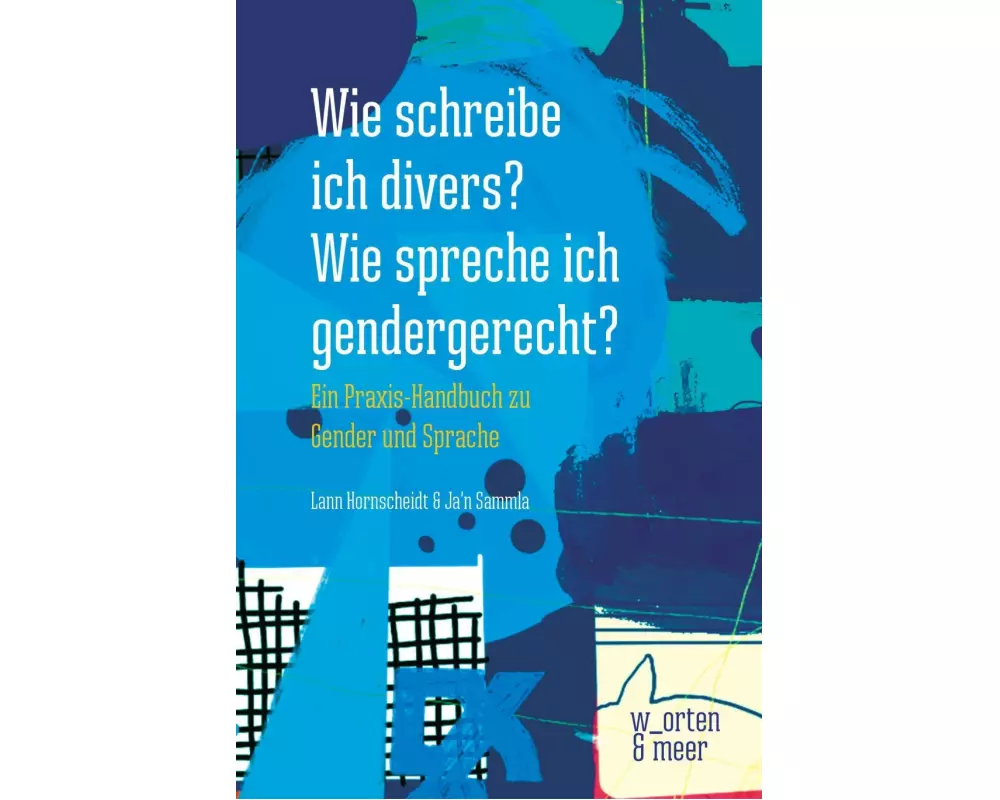 Wie schreibe ich divers? Wie spreche ich gendergerecht?