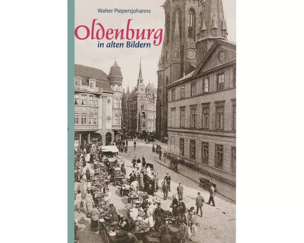 Oldenburg in alten Bildern