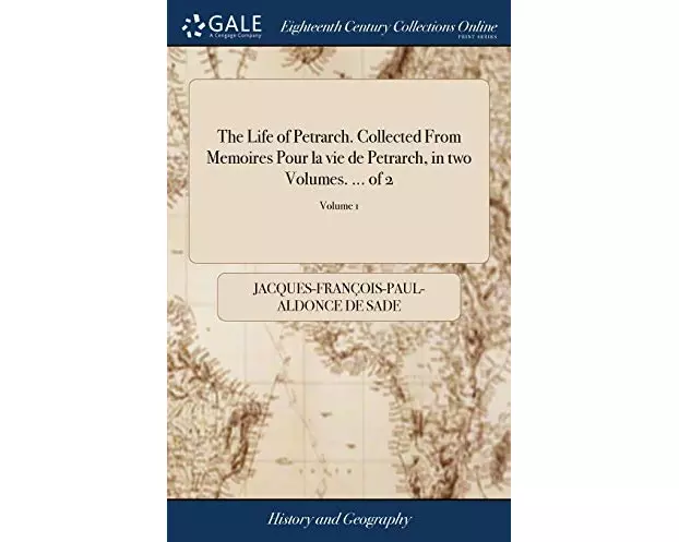 The Life of Petrarch. Collected from Memoires Pour La Vie de Petrarch, in Two Volumes. ... of 2; Volume 1