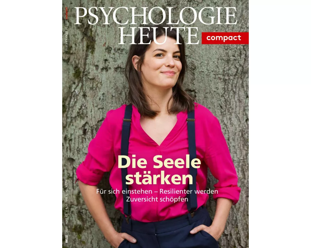 Psychologie Heute Compact 62: Die Seele stärken