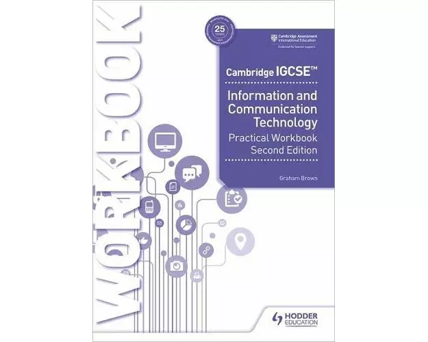 Cambridge IGCSE Information and Communication Technology Practical Workbook Second Edition
