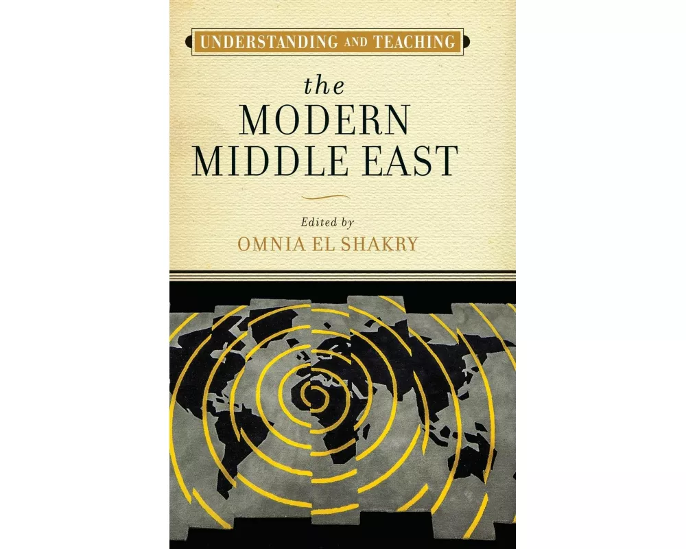 Understanding and Teaching the Modern Middle East