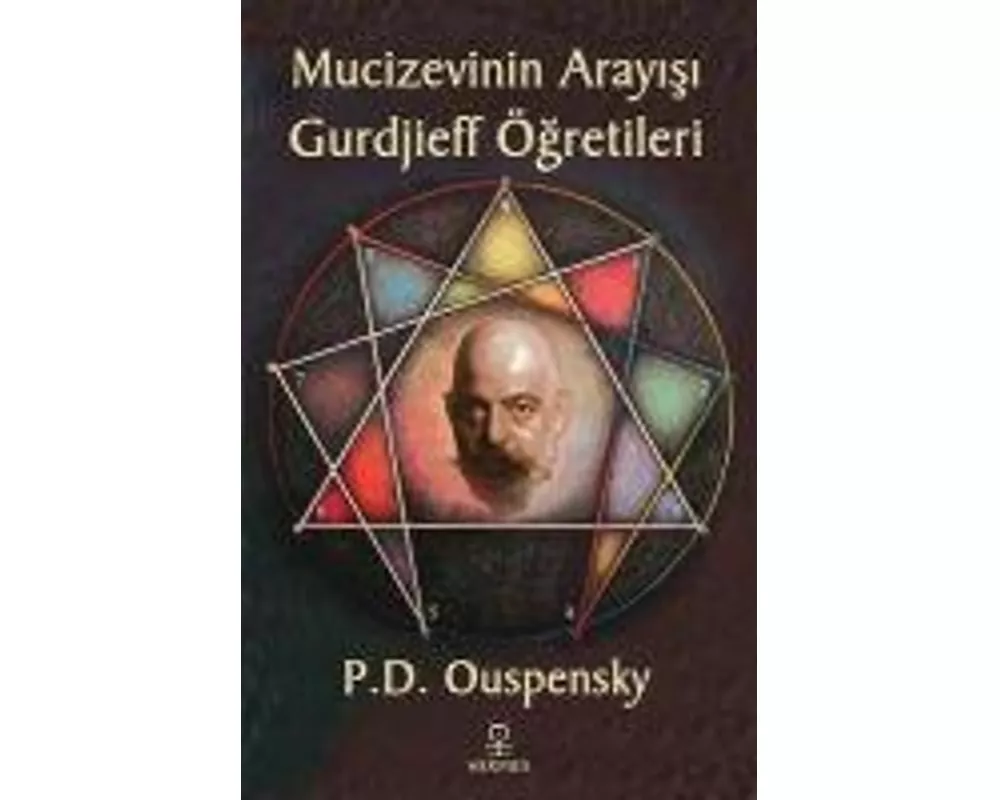 Mucizevinin Arayisi - Gurdjieffin Ögretileri
