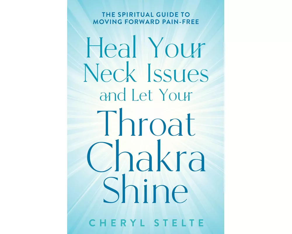 Heal Your Neck Issues and Let Your Throat Chakra Shine
