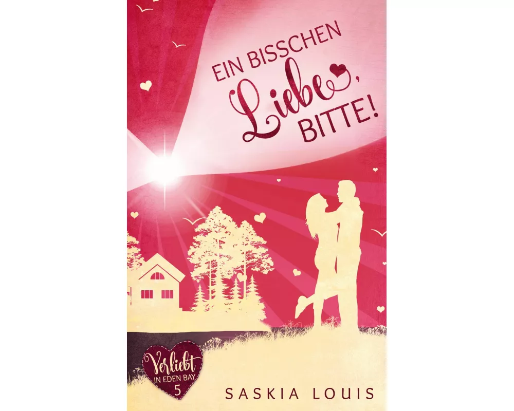 Ein bisschen Liebe, bitte! (Verliebt in Eden Bay 5) (Chick-Lit;Liebesroman)