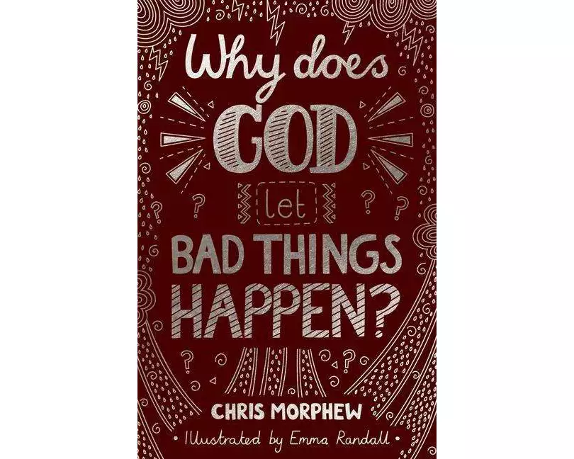 Why Does God Let Bad Things Happen?