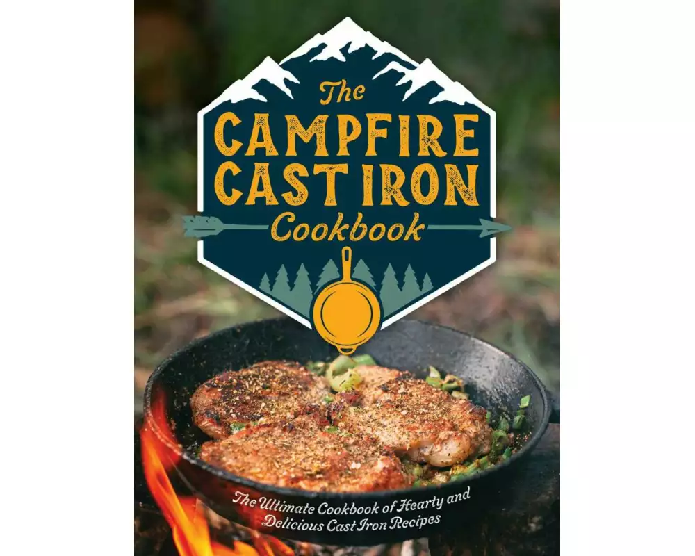 The Campfire Cast Iron Cookbook