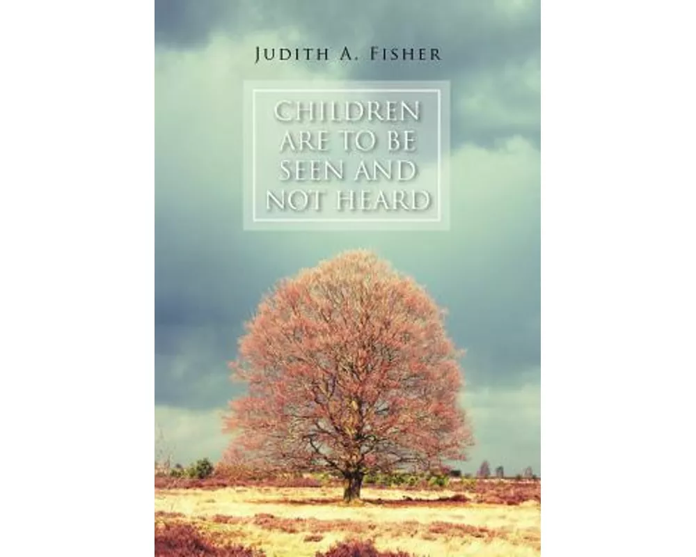 Children Are To Be Seen and Not Heard