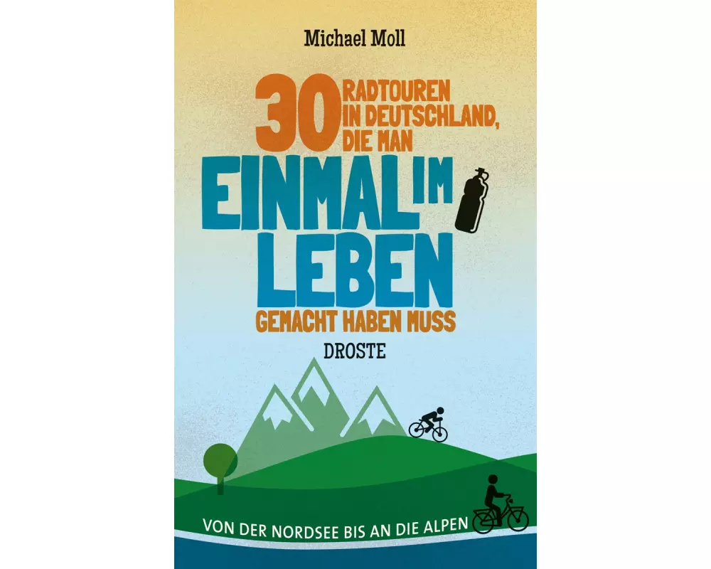 30 Radtouren in Deutschland, die man einmal im Leben gemacht haben muss