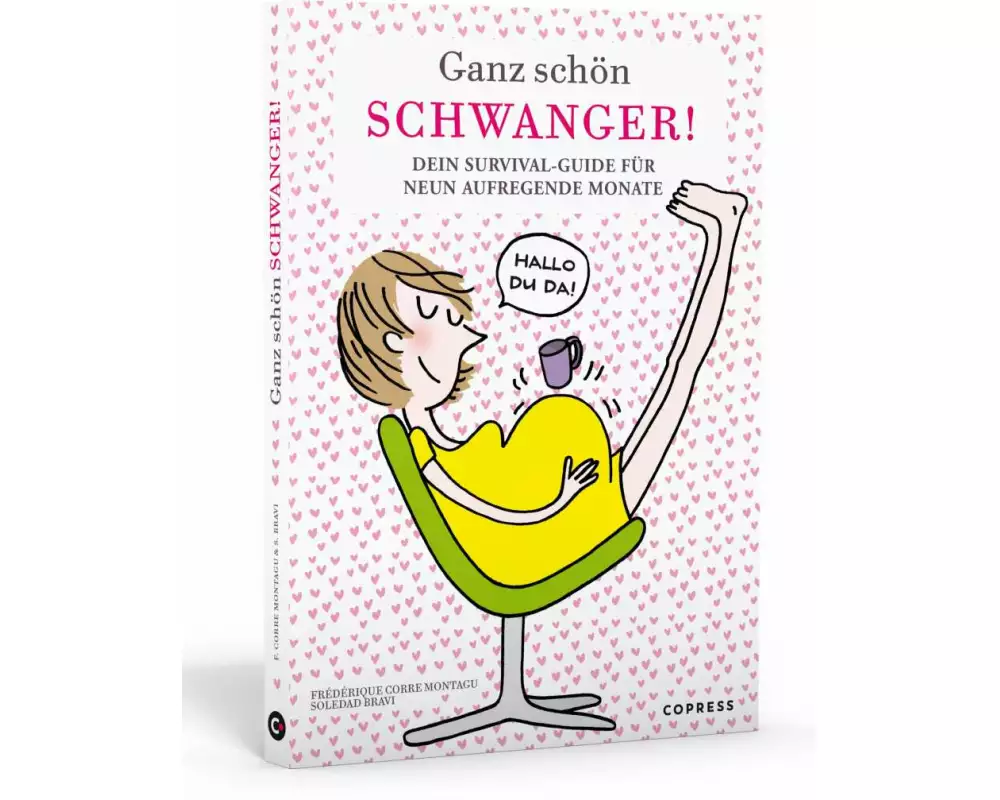 Ganz schön schwanger. Dein Survival-Guide für 9 aufregende Monate