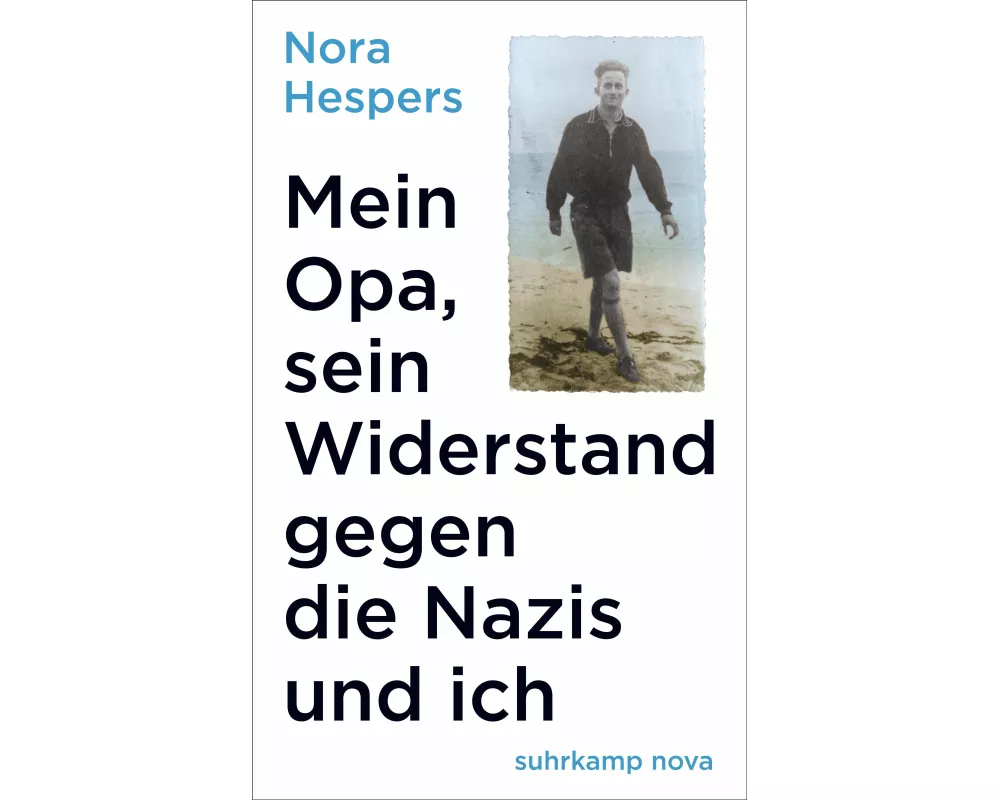 Mein Opa, sein Widerstand gegen die Nazis und ich