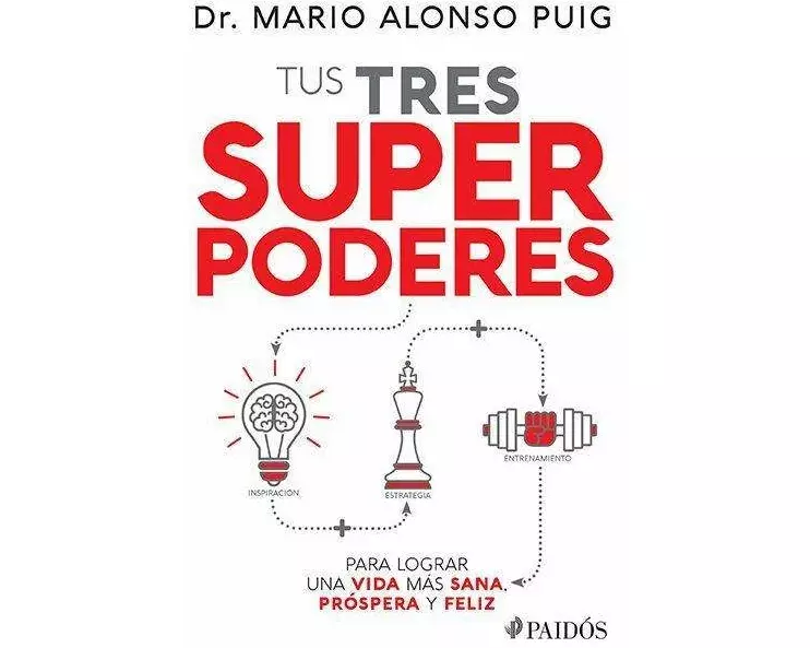 Tus Tres Superpoderes Para Lograr Una Vida Más Sana, Próspera Y Feliz / Your Three Superpowers for a Healthier, Prosperous, and Happier Life