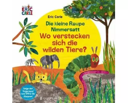 Die kleine Raupe Nimmersatt - Wo verstecken sich die wilden Tiere?