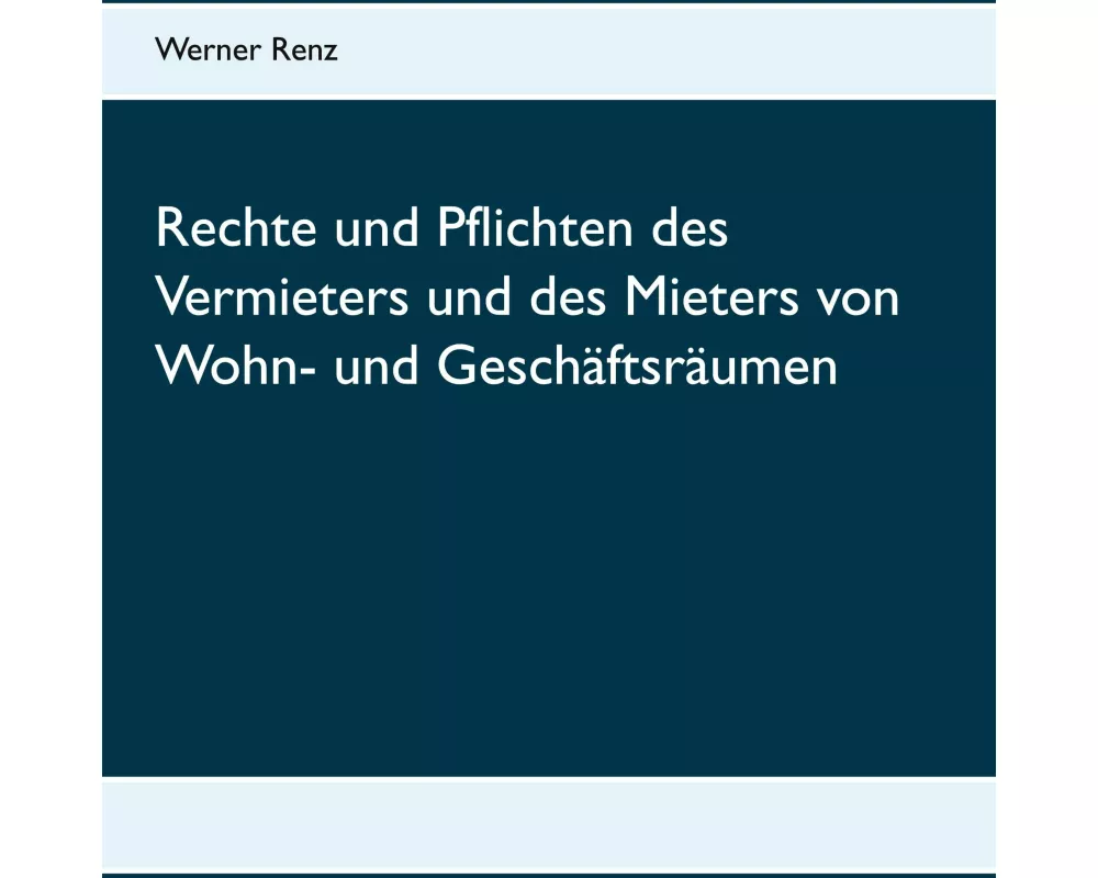 Rechte und Pflichten des Vermieters und des Mieters von Wohn- und Geschäftsräumen