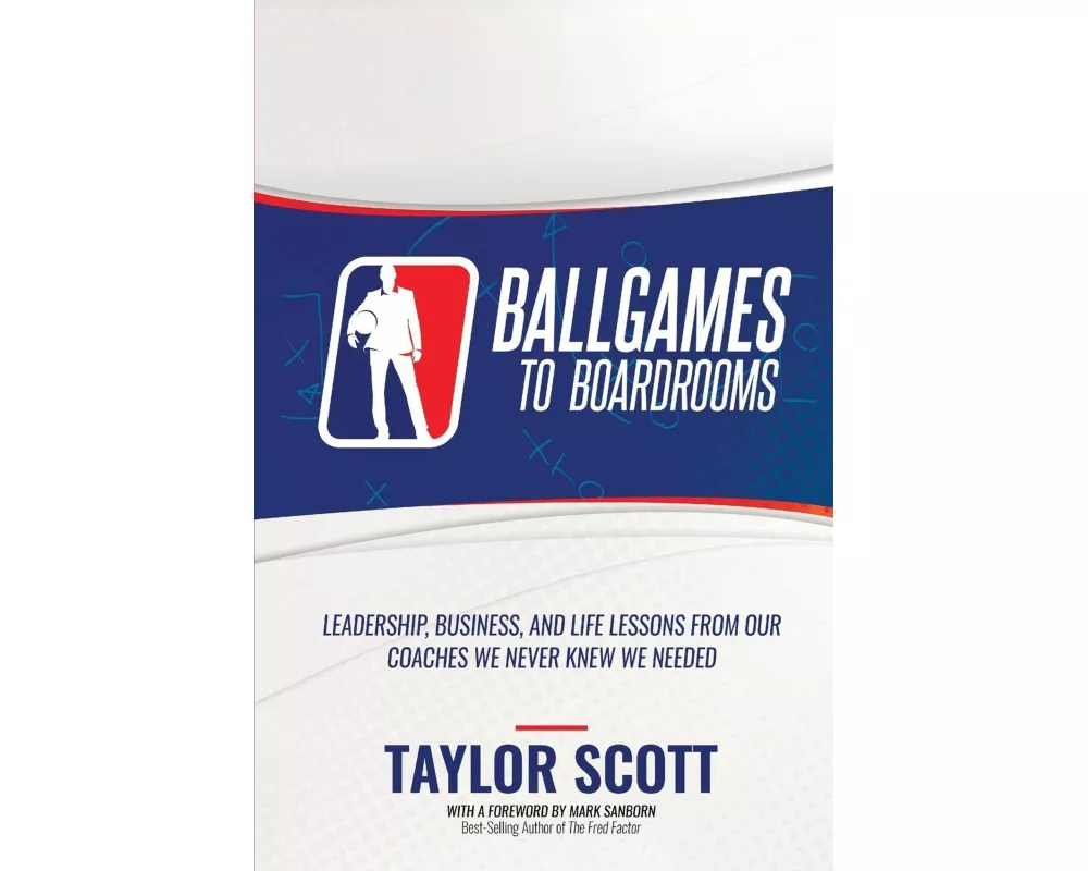 Ballgames to Boardrooms
