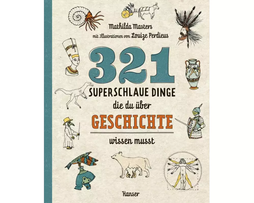 321 superschlaue Dinge, die du über Geschichte wissen musst