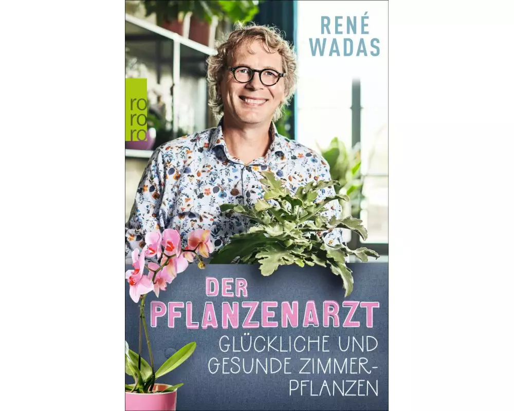 Der Pflanzenarzt: Glückliche und gesunde Zimmerpflanzen