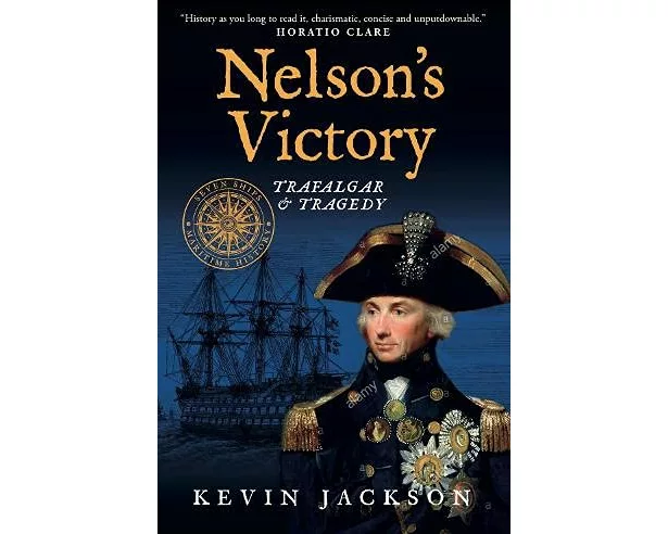 Nelson's Victory: Trafalgar & Tragedy