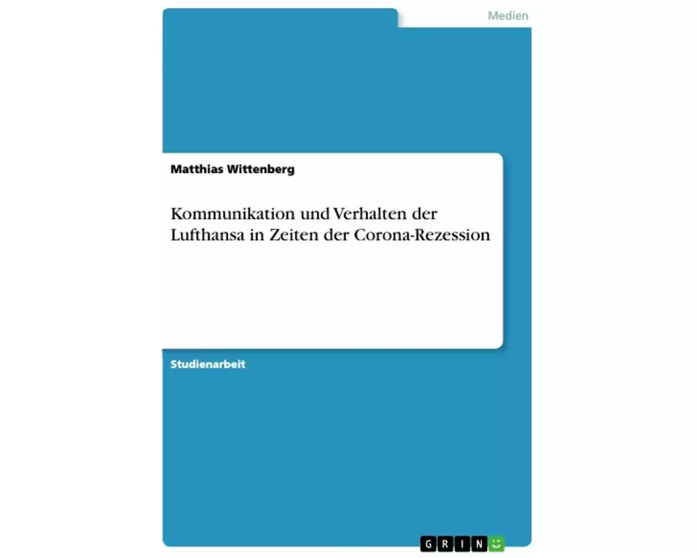 Kommunikation und Verhalten der Lufthansa in Zeiten der Corona-Rezession