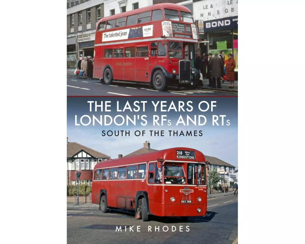 The Last Years of London's RFs and RTs: South of the Thames