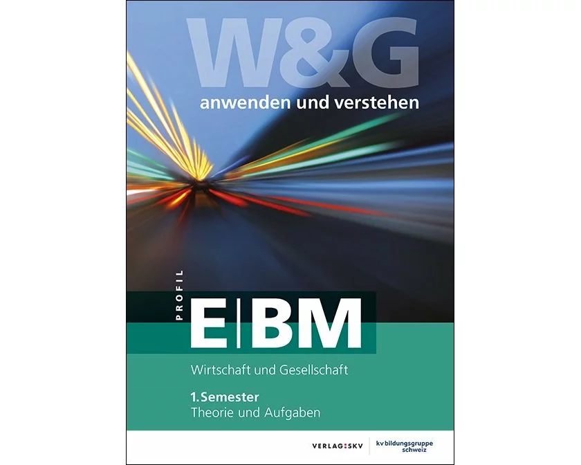 W&G anwenden und verstehen, E-Profil / BM, 1. Semester, Bundle mit digitalen Lösungen